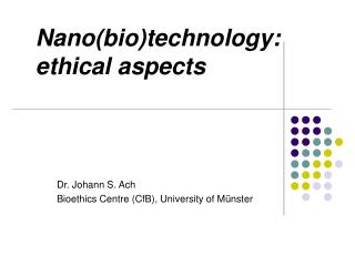 Nano(bio)technology: ethical aspects