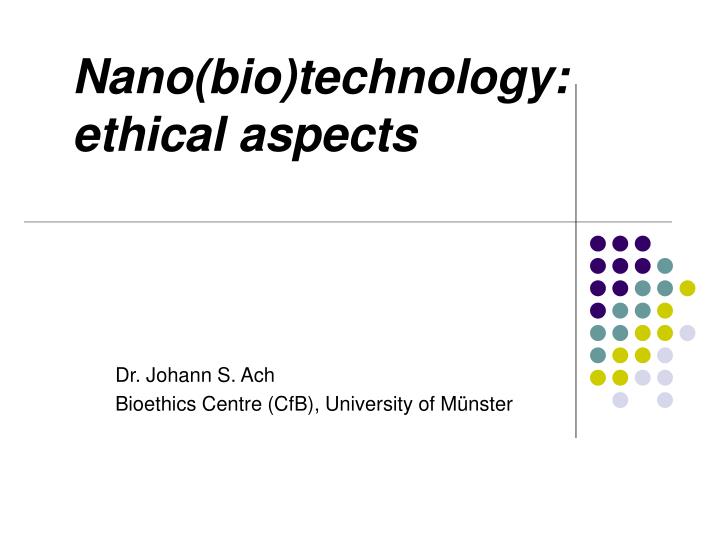 nano bio technology ethical aspects
