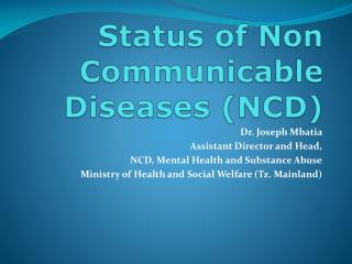 Status of Non Communicable Diseases (NCD)