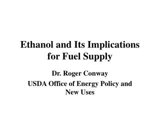 Ethanol and Its Implications for Fuel Supply