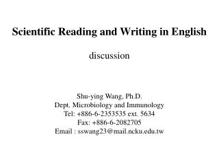 Scientific Reading and Writing in English discussion Shu-ying Wang, Ph.D.