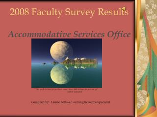 2008 Faculty Survey Results Accommodative Services Office