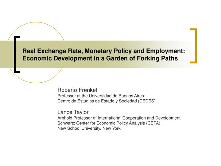 real exchange rate monetary policy and employment economic development in a garden of forking paths