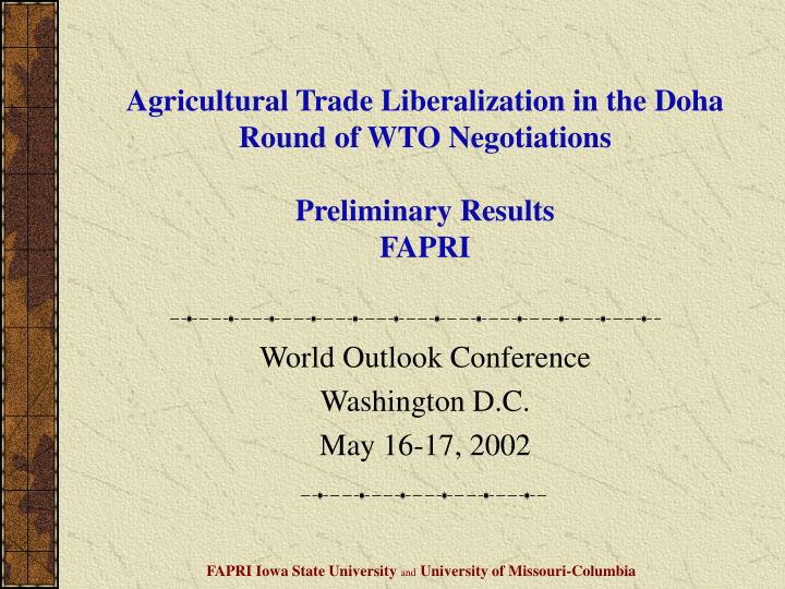 agricultural trade liberalization in the doha round of wto negotiations preliminary results fapri