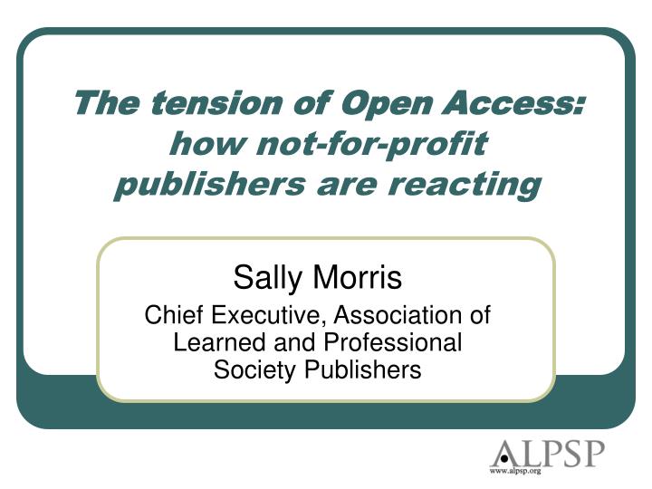 the tension of open access how not for profit publishers are reacting