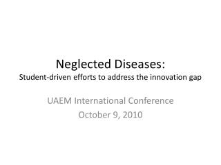 Neglected Diseases: Student-driven efforts to address the innovation gap