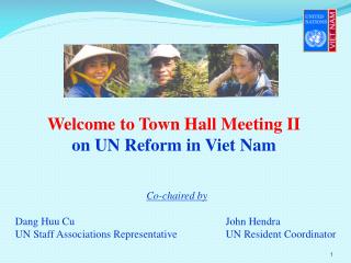 Welcome to Town Hall Meeting II on UN Reform in Viet Nam