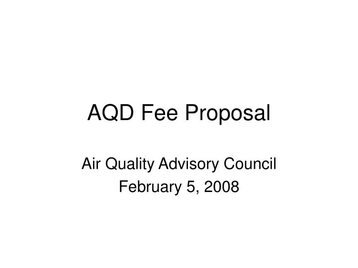 aqd fee proposal