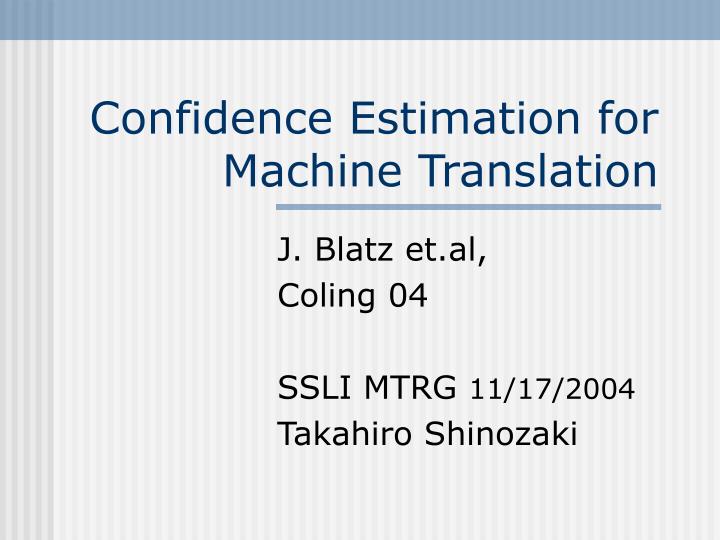 confidence estimation for machine translation