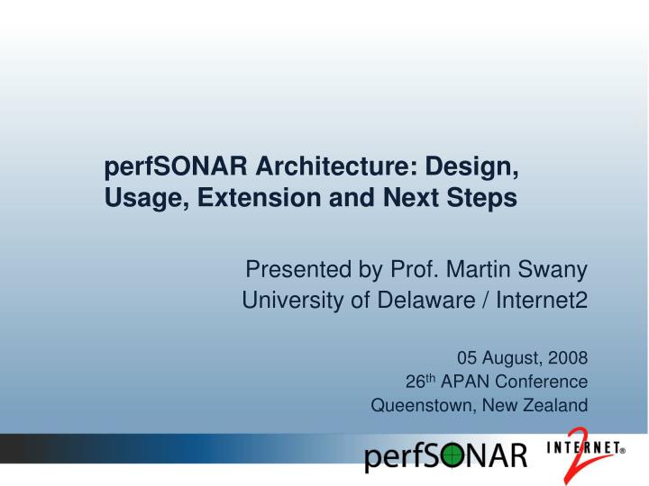 perfsonar architecture design usage extension and next steps