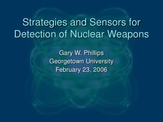 Strategies and Sensors for Detection of Nuclear Weapons