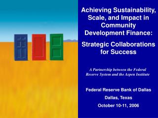 Achieving Sustainability, Scale, and Impact in Community Development Finance: