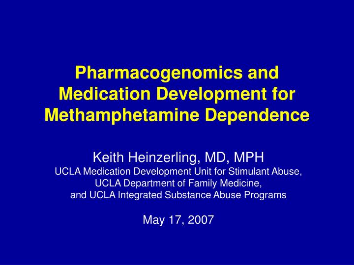 pharmacogenomics and medication development for methamphetamine dependence