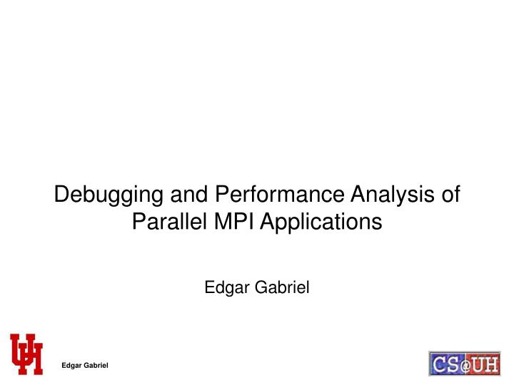 debugging and performance analysis of parallel mpi applications