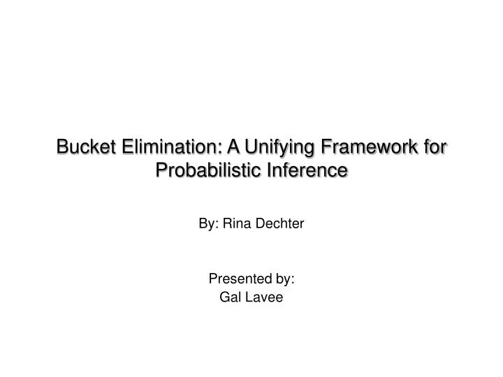 bucket elimination a unifying framework for probabilistic inference