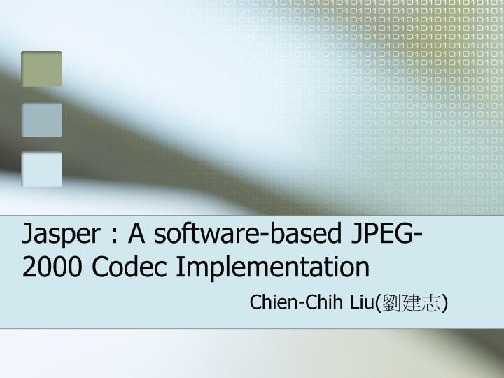 jasper a software based jpeg 2000 codec implementation