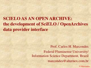 SCIELO AS AN OPEN ARCHIVE: the development of SciELO / OpenArchives data provider interface