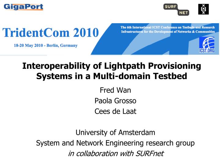 interoperability of lightpath provisioning systems in a multi domain testbed