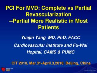 PCI For MVD: Complete vs Partial Revascularization --Partial More Realistic in Most Patients