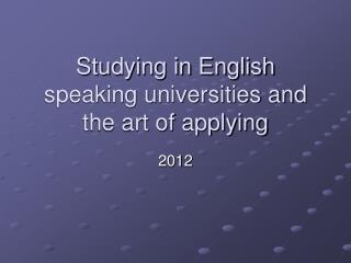 Studying in English speaking universities and the art of applying
