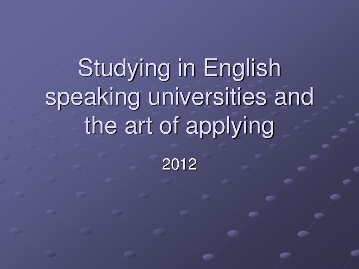 studying in english speaking universities and the art of applying