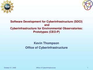 Kevin Thompson Office of Cyberinfrastructure