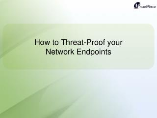 How to Threat-Proof your Network Endpoints