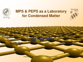 MPS &amp; PEPS as a Laboratory for Condensed Matter