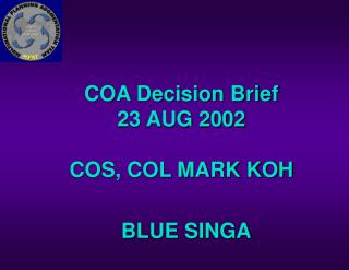 COA Decision Brief 23 AUG 2002 COS, COL MARK KOH