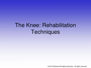 The Knee: Rehabilitation Techniques