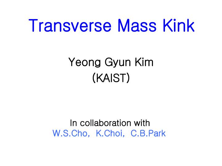 transverse mass kink