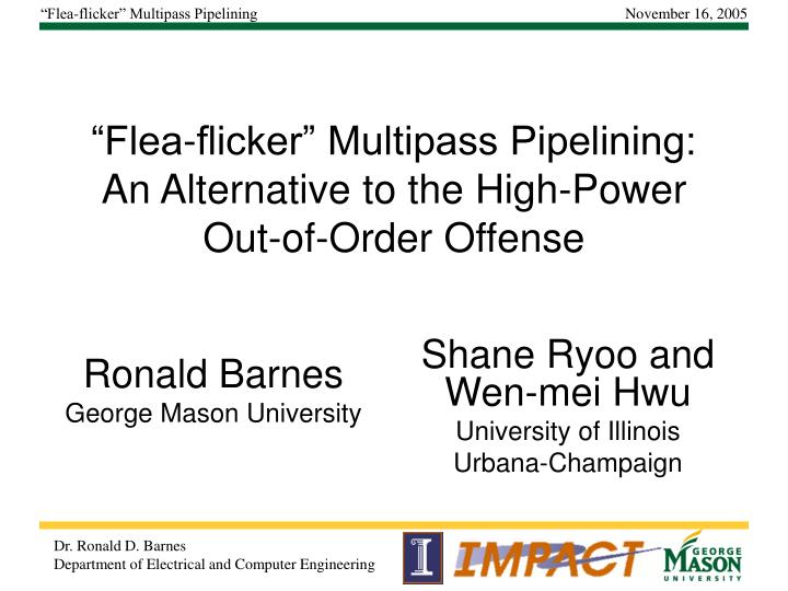 flea flicker multipass pipelining an alternative to the high power out of order offense