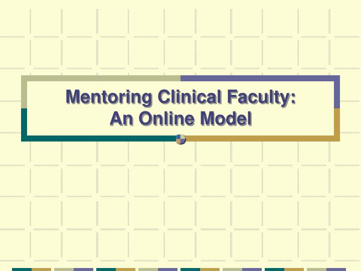 mentoring clinical faculty an online model