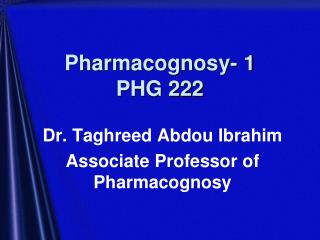 Pharmacognosy- 1 PHG 222
