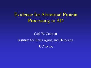 Evidence for Abnormal Protein Processing in AD