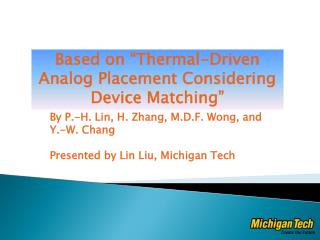 By P.-H. Lin, H. Zhang, M.D.F. Wong, and Y.-W. Chang Presented by Lin Liu, Michigan Tech
