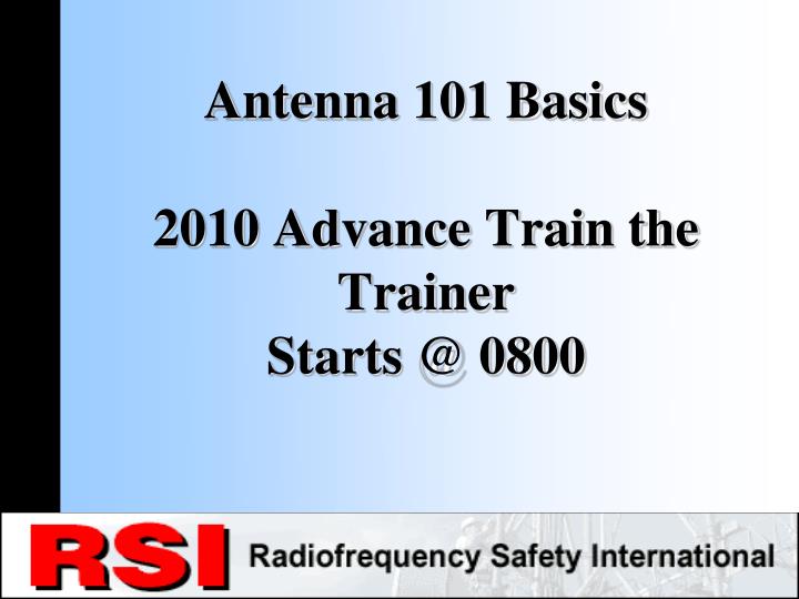 antenna 101 basics 2010 advance train the trainer starts @ 0800