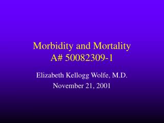 Morbidity and Mortality A# 50082309-1