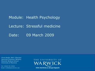 Module: 	Health Psychology Lecture:	Stressful medicine Date:			09 March 2009