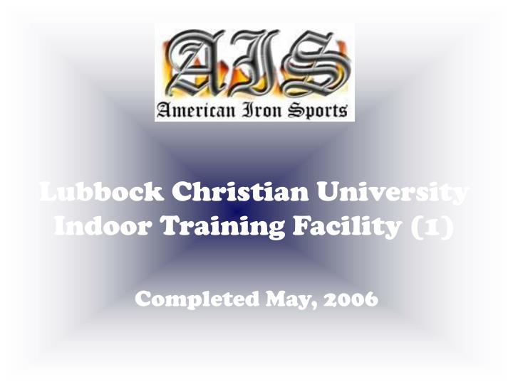 lubbock christian university indoor training facility 1