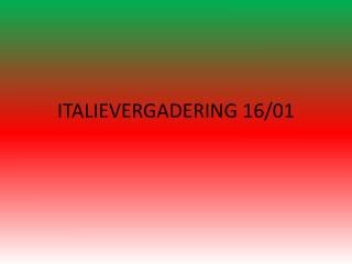 ITALIEVERGADERING 16/01