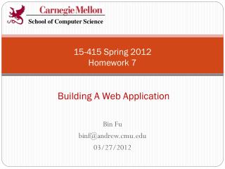 15-415 Spring 2012 Homework 7 Building A Web Application