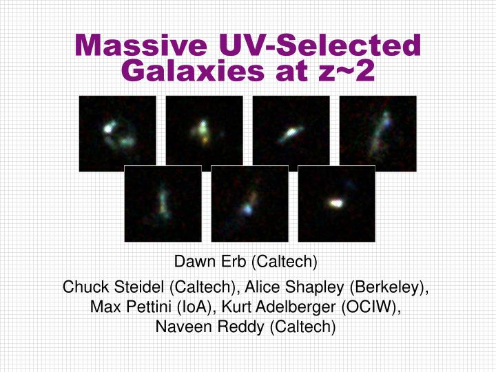 massive uv selected galaxies at z 2