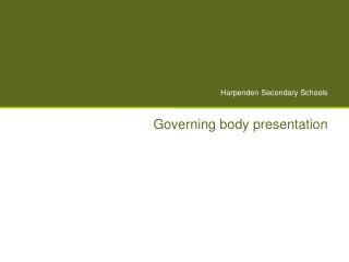 Harpenden Secondary Schools Governing body presentation