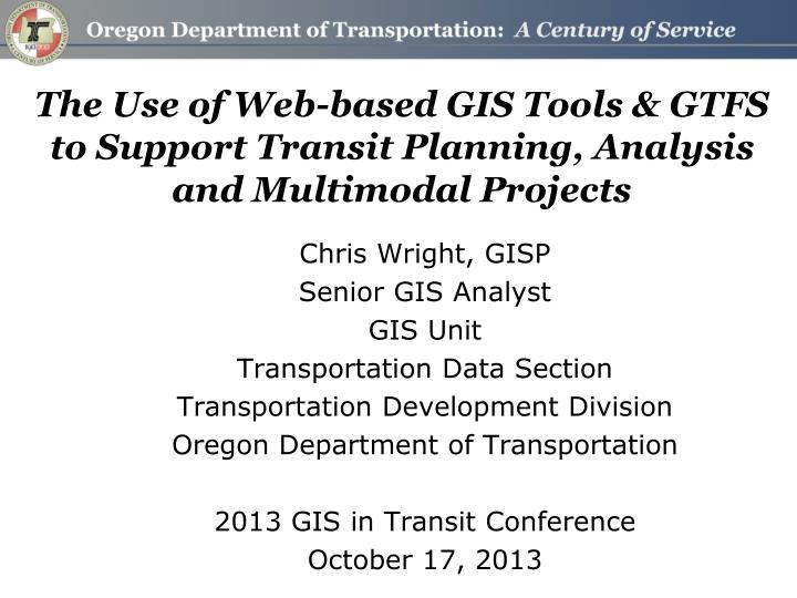 the use of web based gis tools gtfs to support transit planning analysis and multimodal projects
