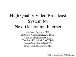 High Quality Video Broadcast System for Next Generation Internet