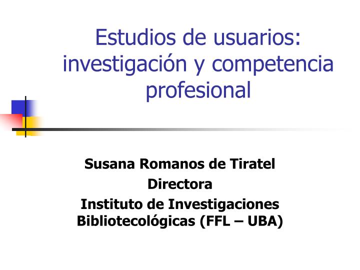 estudios de usuarios investigaci n y competencia profesional