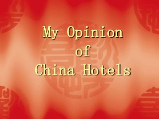 My Opinion of China Hotels