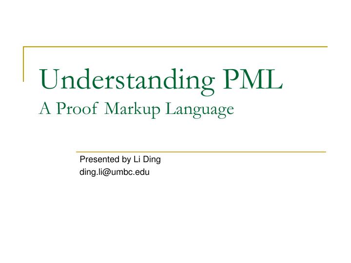 understanding pml a proof markup language