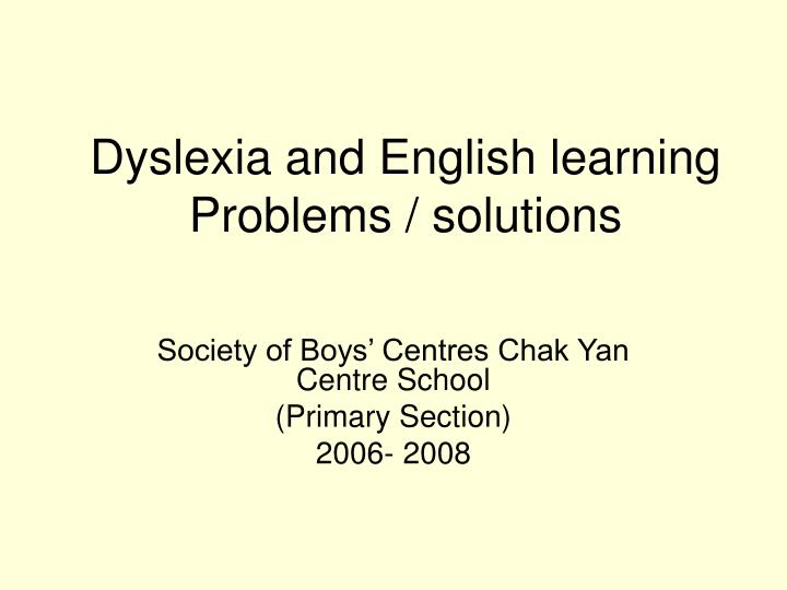 dyslexia and english learning problems solutions